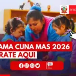 👶 Programa Nacional Cuna Más 2026 – Qué es, servicios, requisitos y cómo acceder